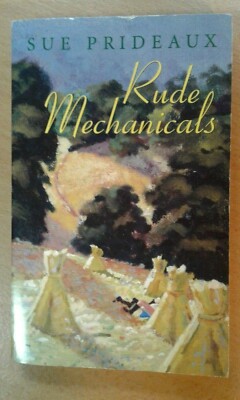 Rude Mechanicals by Sue Prideaux (Paperback, 1997)