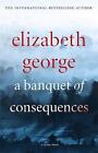 A Banquet of Consequences: An Inspector Lynley Novel by Elizabeth George (Hardback, 2015)