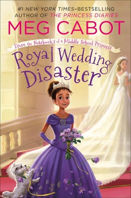 Royal Wedding Disaster: From the Notebooks of a Middle School Princess | Cabot