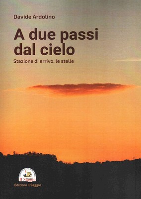 Davide Ardolino A due passi dal cielo. Stazione di arrivo: le stelle (Paperback)