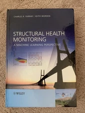 Structural Health Monitoring : A Machine Learning Perspective by Keith Worden