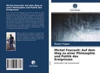 Michel Foucault: Auf Dem Weg Zu Einer Philosophie Und Politik Des Ereignisses