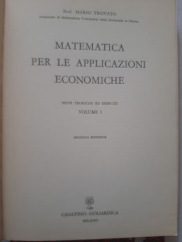 Matematica per le applicazioni economiche - Mario Trovato - vol. 1 - Foto 1 di 2