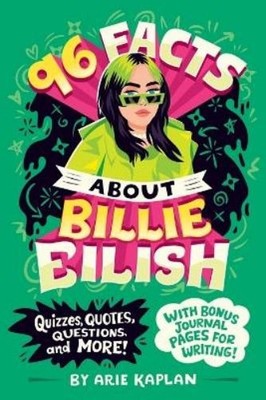 Arie Kaplan 96 Facts About Billie Eilish (Paperback) 96 Facts About . . .