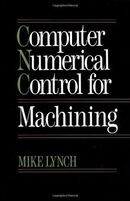 Computer Numerical Controls for Mach..., Lynch, Michael