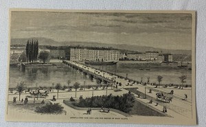 1872 magazine engraving ~ GENEVA - NEW CITY AND BRIDGE MONT BLANC, Switzerland