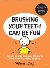 Brushing Your Teeth Can Be Fun: And Lots of Other Good Ideas for How to G - GOOD