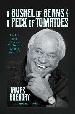 A Bushel of Beans and a Peck of Tomatoes, Gregory,