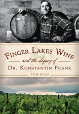 Finger Lakes Wine and the Legacy of Dr. K..., Russ, Tom