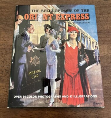 The Belle Époque of the Orient Express, by M. Wiesenthal, 1979 STATED FIRST ED!