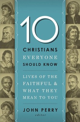 The 10 Christians Everyone Should Know | Thomas Nelson Publishers | Englisch