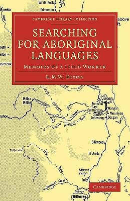 Searching for Aboriginal Languages Memoirs of a Field Worker Dixon Paperback