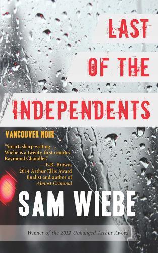 Thumbnail - Sam Wiebe Last Of The Independents (taschenbuch) Vancouver Noir