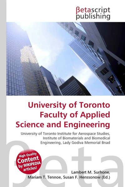 Lambert M. Surhone (U. A.) | University Of Toronto Faculty Of Applied Science...-image