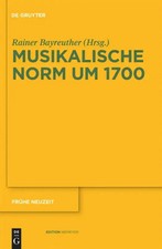 Rainer Bayreuther | Musikalische Norm um 1700...