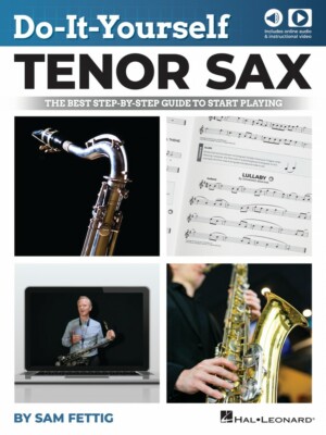 Do-It-Yourself Tenor Sax The Best Step-by-Step Guide to Start Playing 000365650