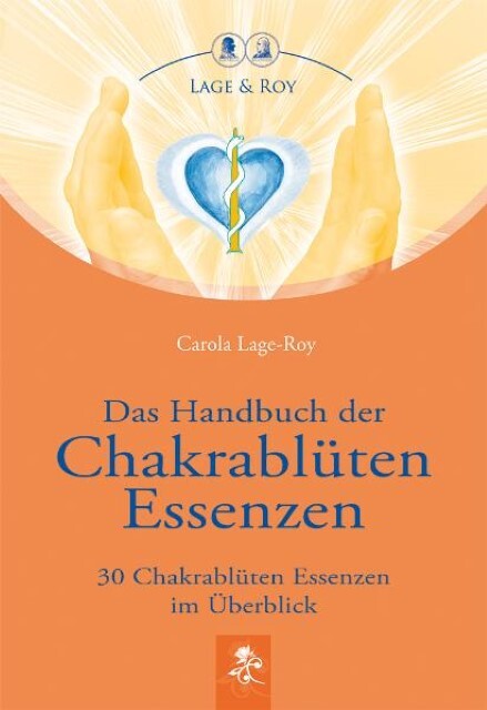 Carola Lage-roy Das Handbuch Der Chakrablüten Essenzen Bd.1