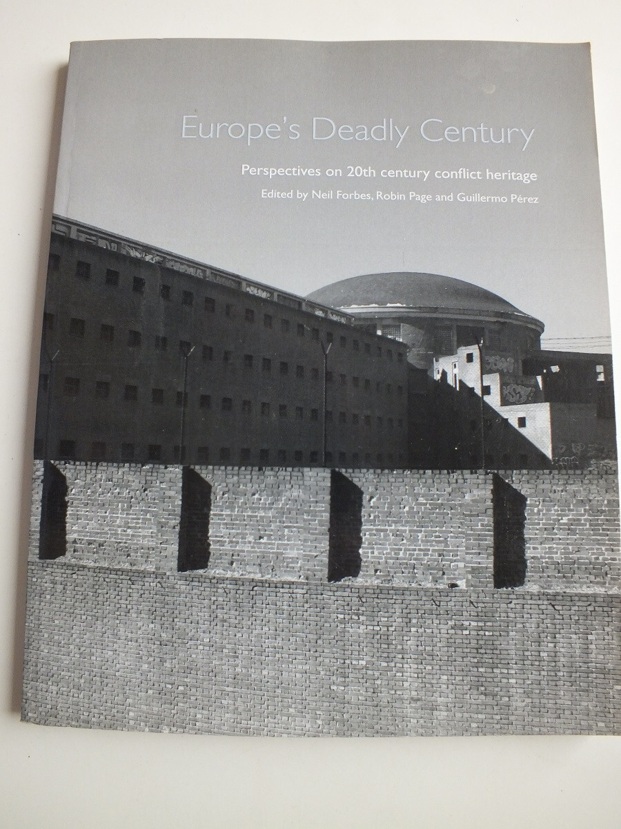 Europe's Deadly Century: Perspectives on 20th century conflict heritage