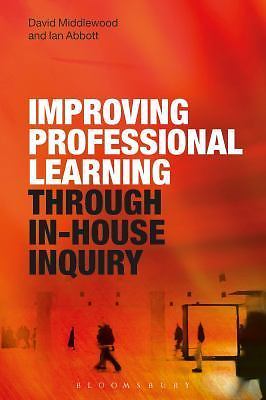 Improving Professional Learning through In-house Inquiry, Middlewood, David,Abbo