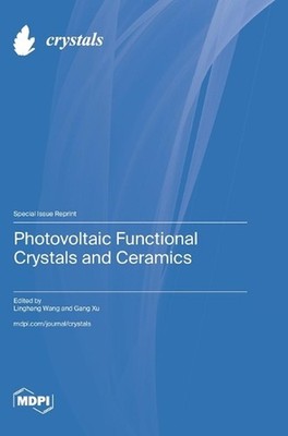 Photovoltaic Functional Crystals and Ceramics by Linghang Wang Hardcover Book