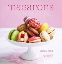 Macarons - Hardcover By Rigg, Annie - GOOD