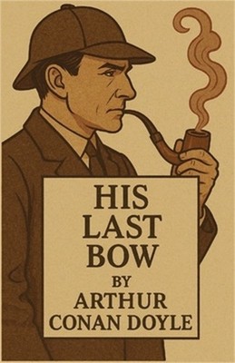 His Last Bow(Illustrated) (Paperback or Softback)