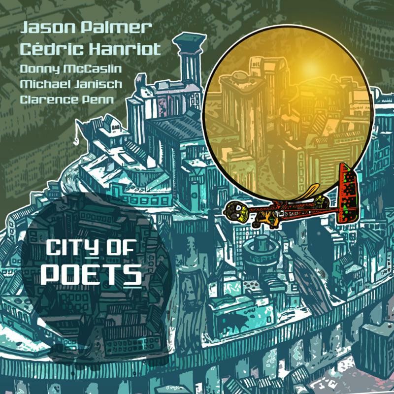 Jason Palmer , Cedric Hanriot, Donny McCaslin, Michael Janisch , Clarence Penn