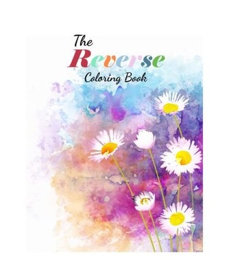 The Reverse Coloring Book: Draw The Lines On Watercolor Paintings to Stimulate Y