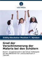 Siddiq Aboubakar Mouliom T. Njindam | Grad Der Verschlimmerung Der Malaria...