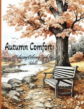 Autumn Comfort: A Relaxing Coloring Book for Adults: 50 Relaxing Cozy Comforting