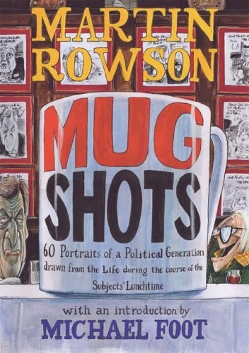 Martin Rowson's Mugshots - Hardback - Very Good