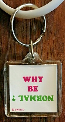 Why Be Normal? Keychain Keyring New Old Stock 3