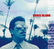 Boris Blank - Electrified
