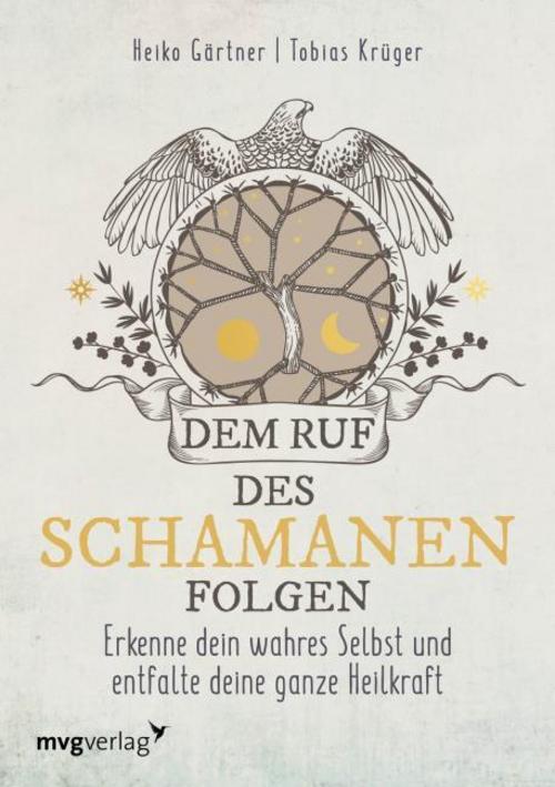 Dem Ruf Des Schamanen Folgen Heiko Gärtner