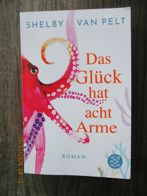 Shelby van Pelt, Das Glück hat acht Arme, Roman 2025, NP: 14,- Euro