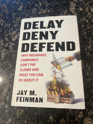 Delay Deny Defend by Jay Feinman Book Hardcover 1st Edition 2010 UHC CEO