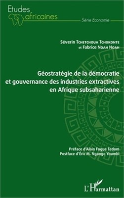 G�ostrat�gie de la d�mocratie et gouvernance des industries extractives en Afriq