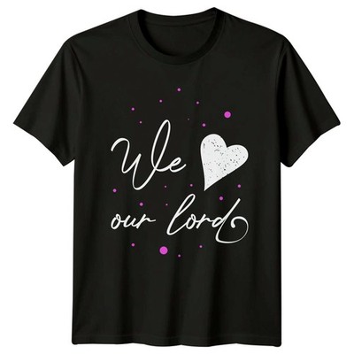 We Love Our Lord Damen T-Shirt Glaube Christ Weihnachtsgeschenk für Sie