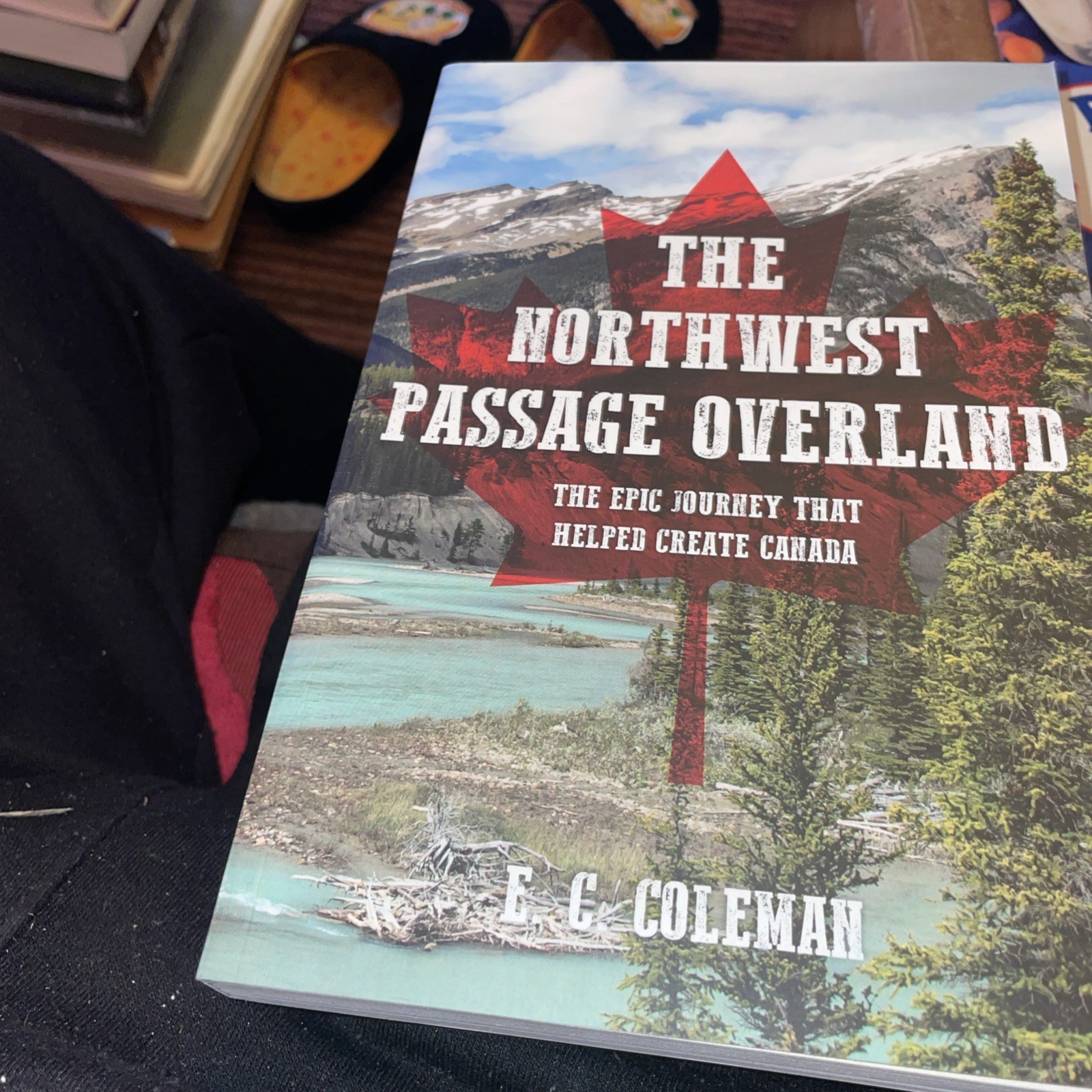 The Northwest Passage Overland: The Epic Journey that... - Coleman, E. C. New