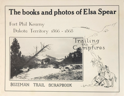 #ad RARE Bozeman Trail Scrapbook Elsa Spear 1987 3rd Printing Photos Western History $24.95