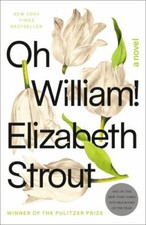 Oh William! : A Novel by Elizabeth Strout (2022, Trade Paperback)