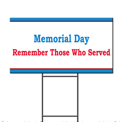 Memorial Day Remember Those Who Served Custom Plastic Yard Sign /FREE Stakes