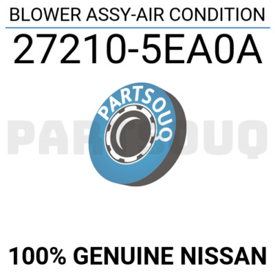 272105EA0A Genuine Nissan BLOWER ASSY-AIR CONDITION 27210-5EA0A | eBay