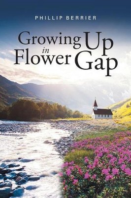 Growing Up in Flower Gap by Phillip Berrier (English) Paperback Book