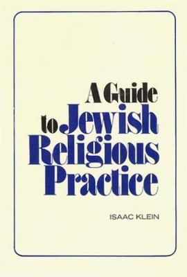 A Guide to Jewish Religious Practice - hardcover, 9780873340045, Isaac Klein