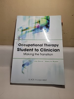 Occupational Therapy: Student to Clinician textbook, Lisa Davis, Marilyn Rosee