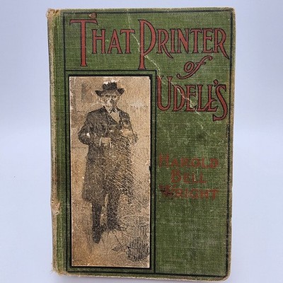 That Printer of Udell's Harold Bell Wright 1911 New Edition Illustrated Fiction