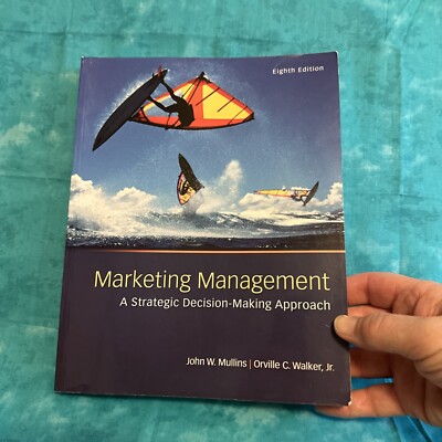 Marketing Management: A Strategic Decision-Making Approach