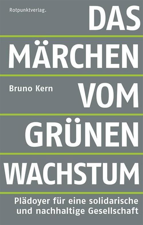 Thumbnail - Das Märchen Vom Grünen Wachstum | Bruno Kern | Taschenbuch | 237 S. |