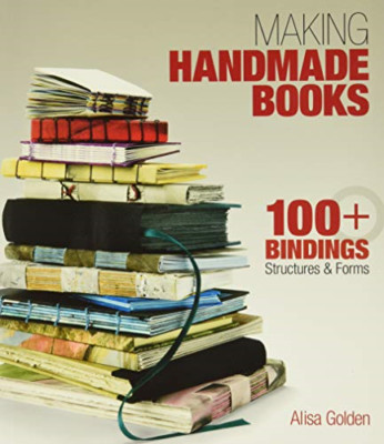 Making Handmade Books - Paperback NEW Golden, Alisa 2011-03-07